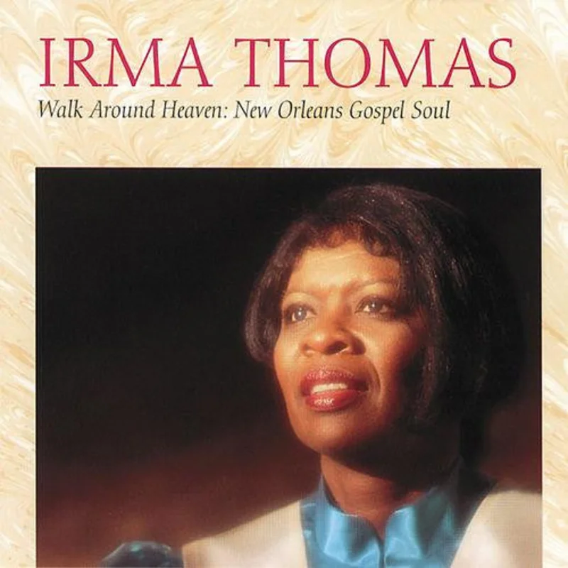 Irma Thomas - Walk Around Heaven: New Orleans Gospel Soul (CD)
