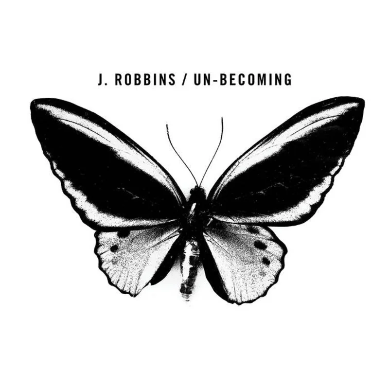 J. Robbins - Un-Becoming LP