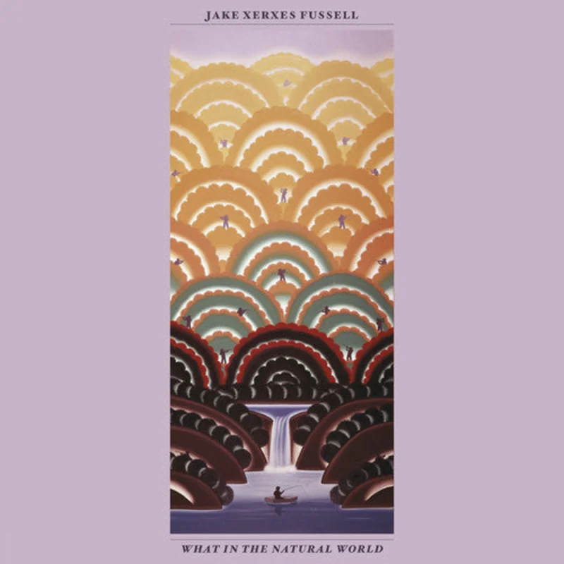 Jake Xerxes Fussell - What in the Natural World LP