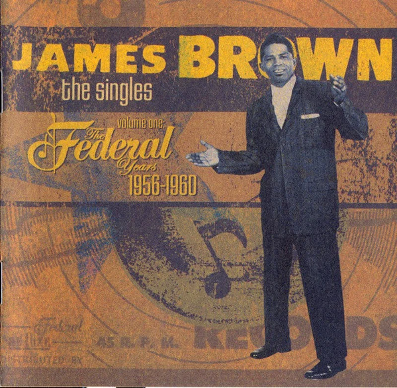 James Brown - The Singles, Volume One: The Federal Years 1956-1960 (CD)