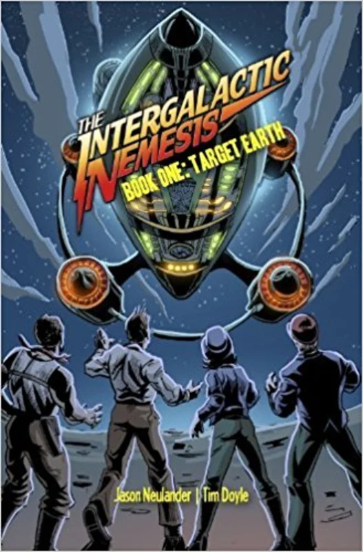 Jason Neulander / Tim Doyle:  Intergalactic Nemesis  - Book One: Target Earth