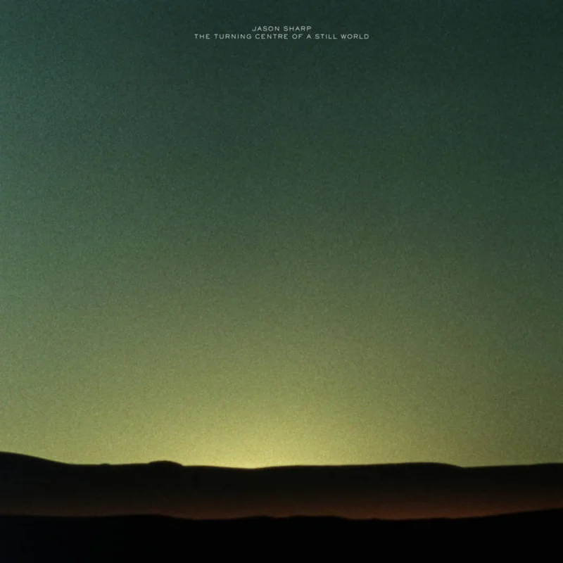 Jason Sharp - The Turning Center of a Still World LP