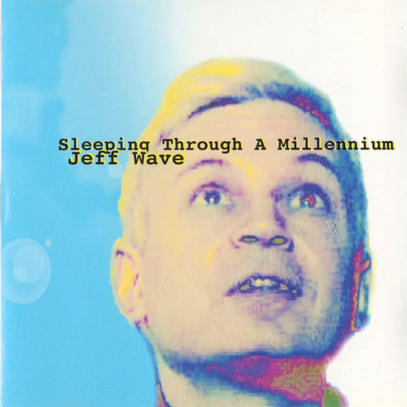Jeff Wave - Sleeping Through A Millenium (CD)