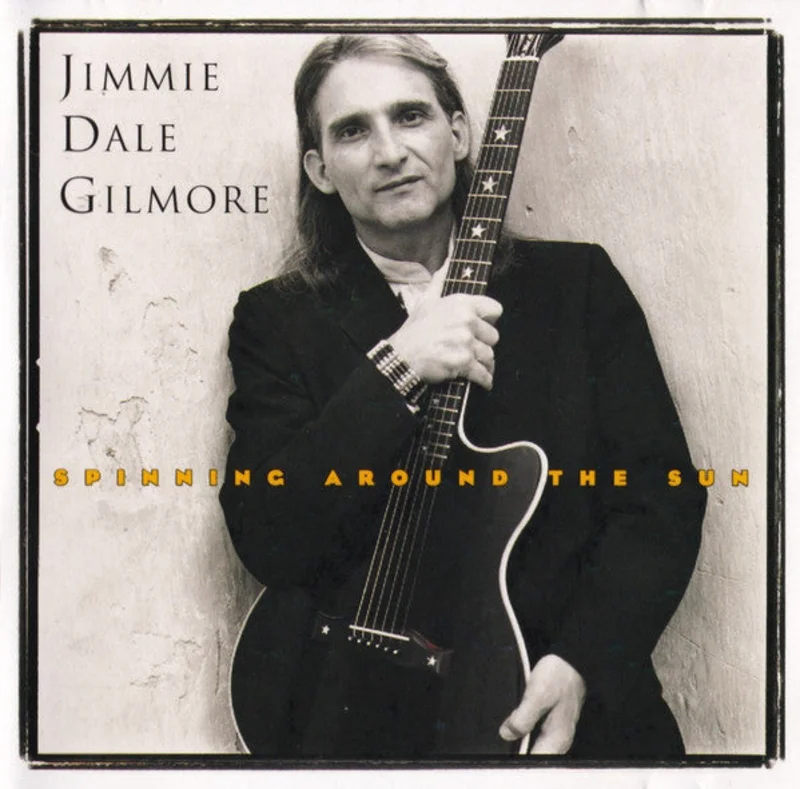 Jimmie Dale Gilmore - Spinning Around The Sun (CD)