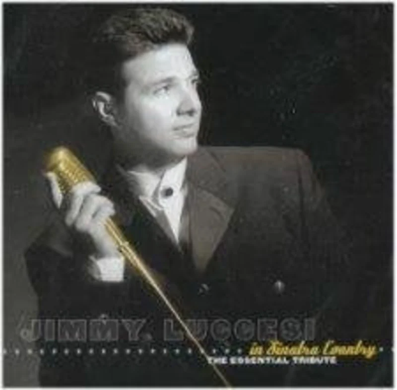 Jimmy Luccesi - In Sinatra Country The Essential Tribute