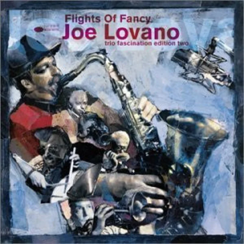 Joe Lovano - Flights Of Fancy - Trio Fascination Edition Two (CD)