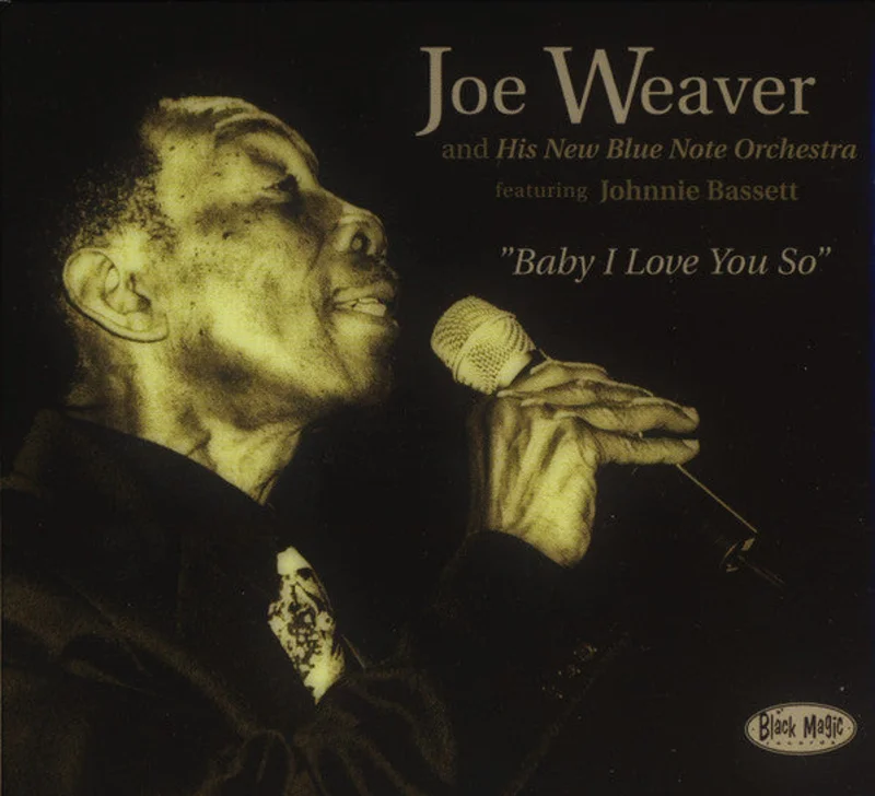 Joe Weaver And His New Blue Note Orchestra Featuring Johnnie Bassett - Baby I Love You So (CD)