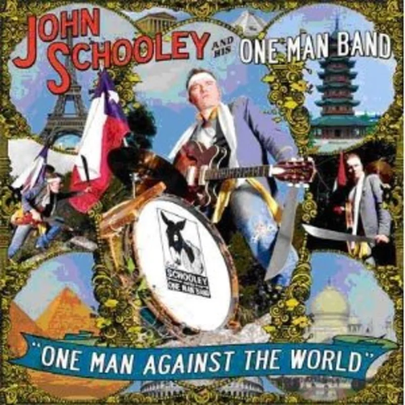 John And His One Man Band Schooley - One Man Against The World