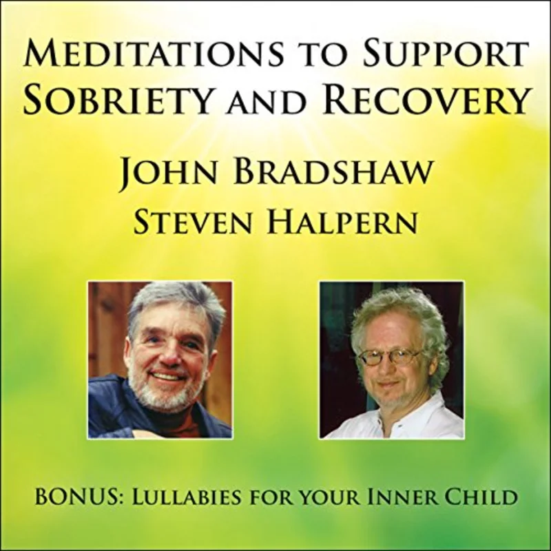 John Bradshaw, & Steven  Halpe - Meditations To Support Sobriety And Recovery [CD]