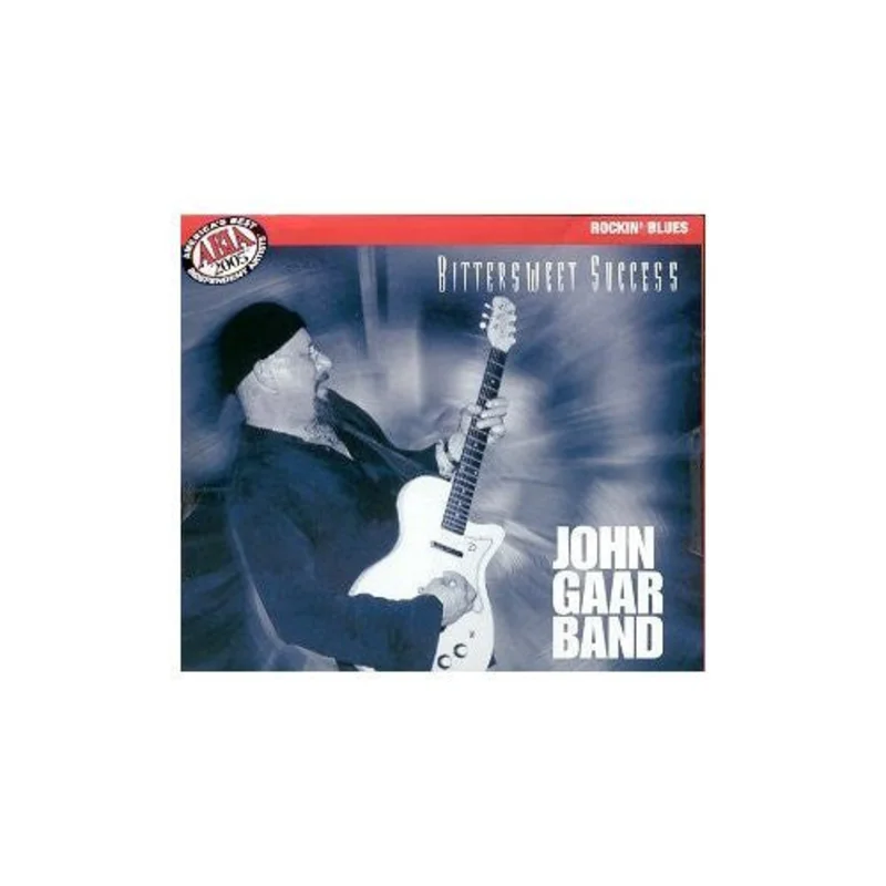 John Gaar Band - Bittersweet Success (CD)