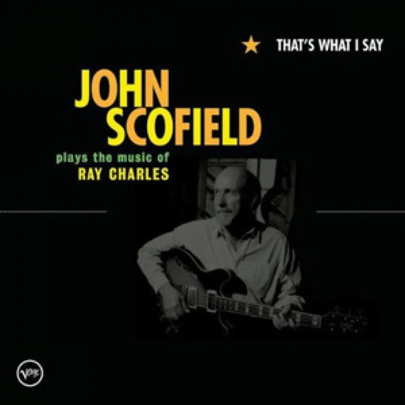 John Scofield - That's What I Say (John Scofield Plays The Music Of Ray Charles) (CD)