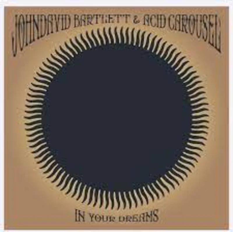 Johndavid Bartlett and Acid Carousel - In Your Dreams