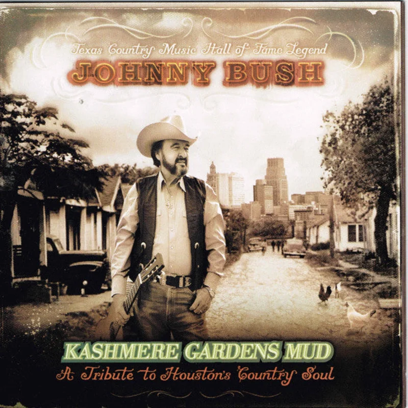 Johnny Bush - Kashmere Gardens Mud (CD)