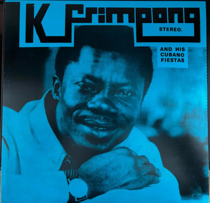 K. Frimpong And His Cubano Fiestas* - K. Frimpong And His Cubano Fiestas (Vinyl)
