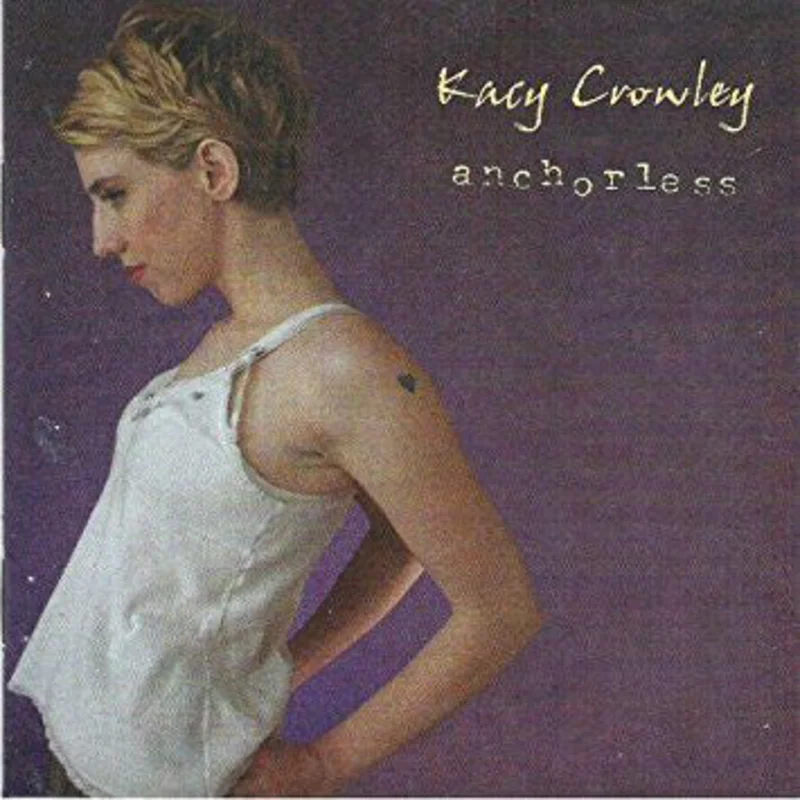 Kacy Crowley - Anchorless (CD)