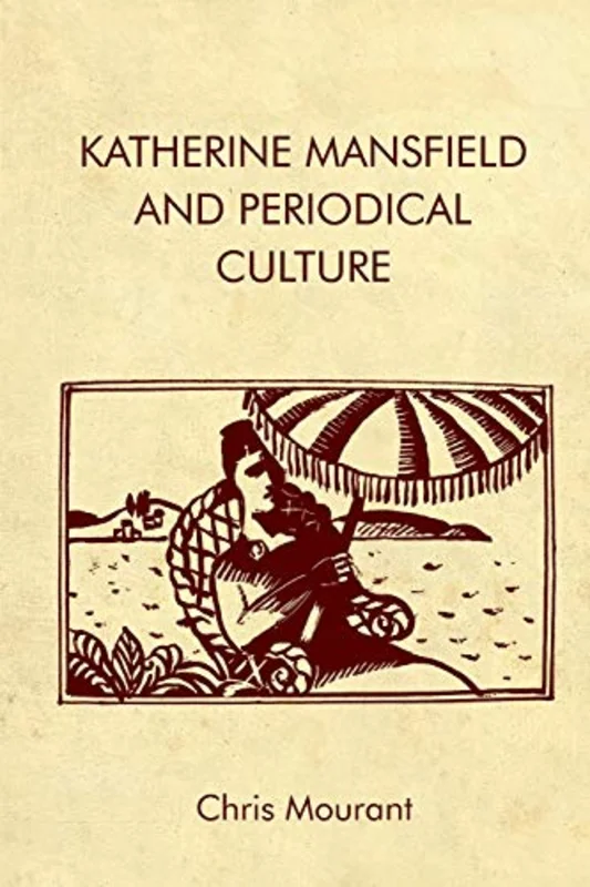 Katherine Mansfield and Periodical Culture