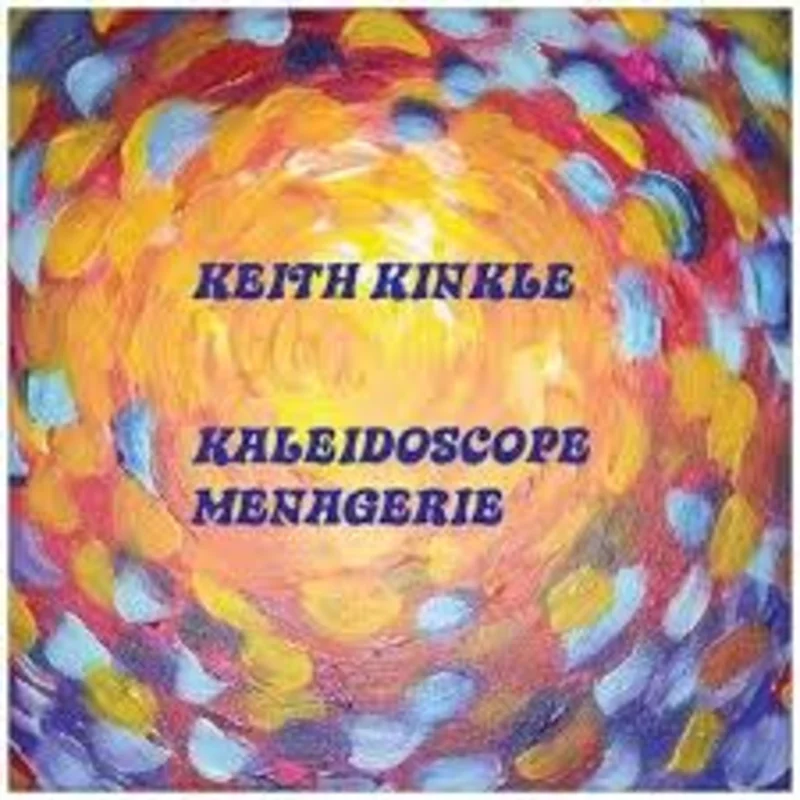 Keith Kinkle - Kaliedoscope Menagerie