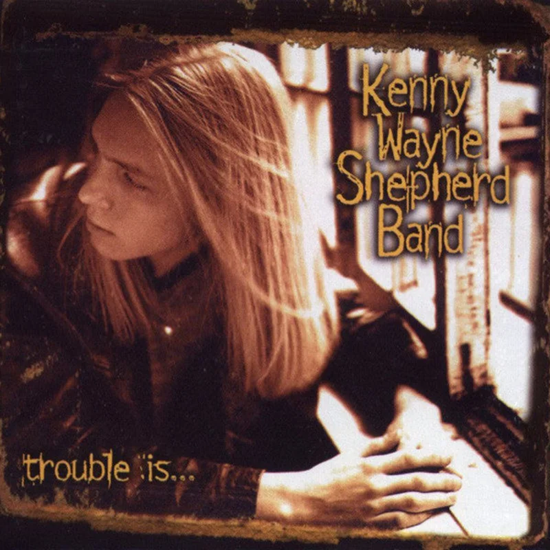 Kenny Wayne Shepherd Band - Trouble Is... (CD)