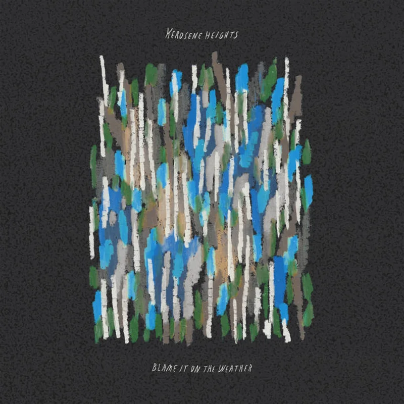 Kerosene Heights - Blame It On The Weather LP