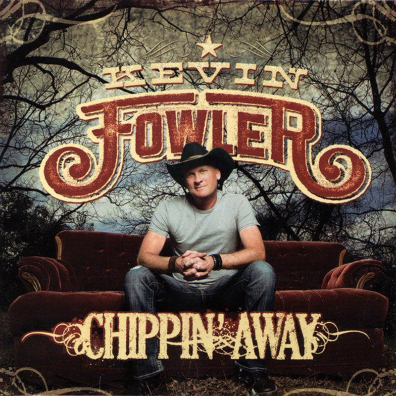 Kevin Fowler - Chippin' Away (CD)