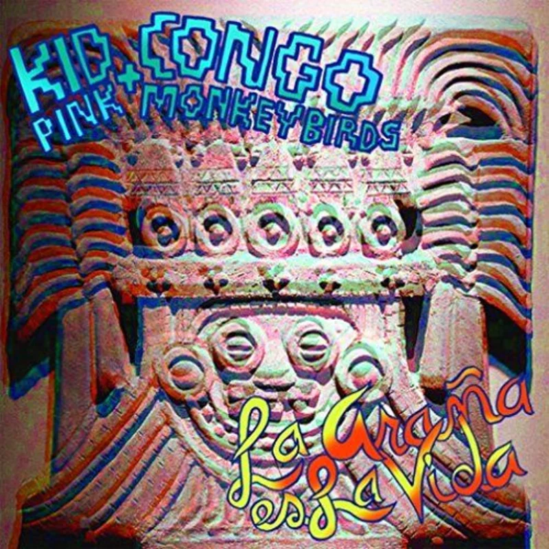 Kid Congo & The Pink Monkey Birds - La Araa es La Vida LP