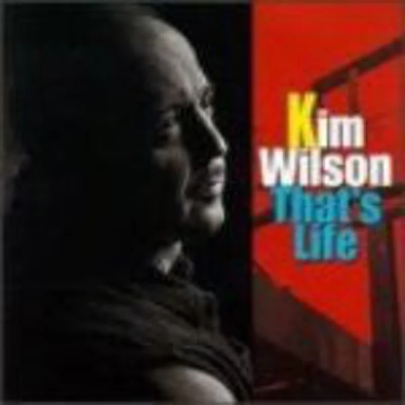 Kim Wilson - That's Life (CD)