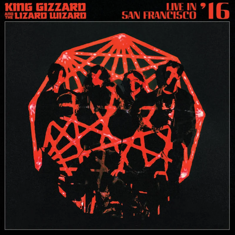 King Gizzard & the Lizard Wizard - Live in San Francisco '16 2LP