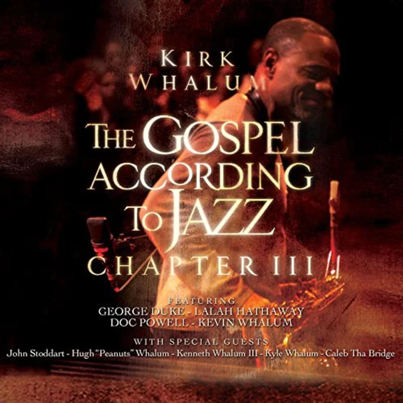 Kirk Whalum - The Gospel According to Jazz: Chapter III [CD]