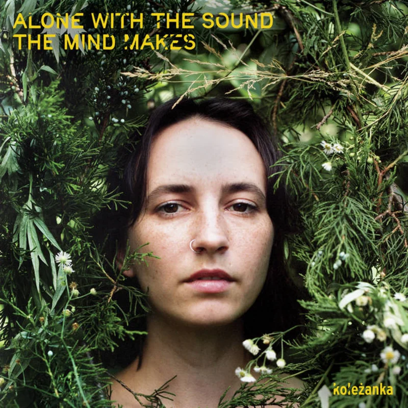 koleanka - Alone with the Sound the Mind Makes LP