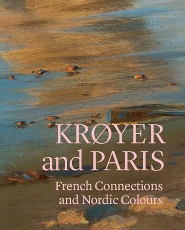 Kryer and Paris : French Connections and Nordic Colours