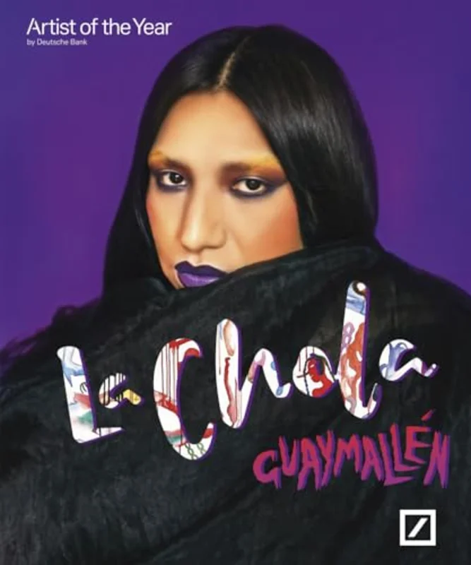 La Chola Poblete: Guaymallen : Deutsche Bank Artist of the Year 2023