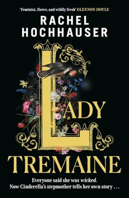 Lady Tremaine : The Reeses Book Club Pick! The hotly anticipated, spellbinding and unmissable retelling of one of the worlds most iconic fairytales, Cinderella!