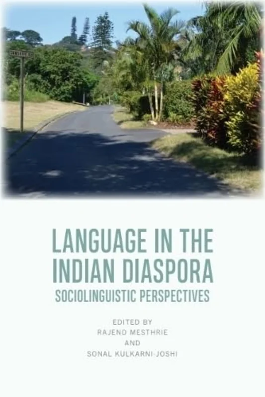 Language in the Indian Diaspora : Sociolinguistic Perspectives