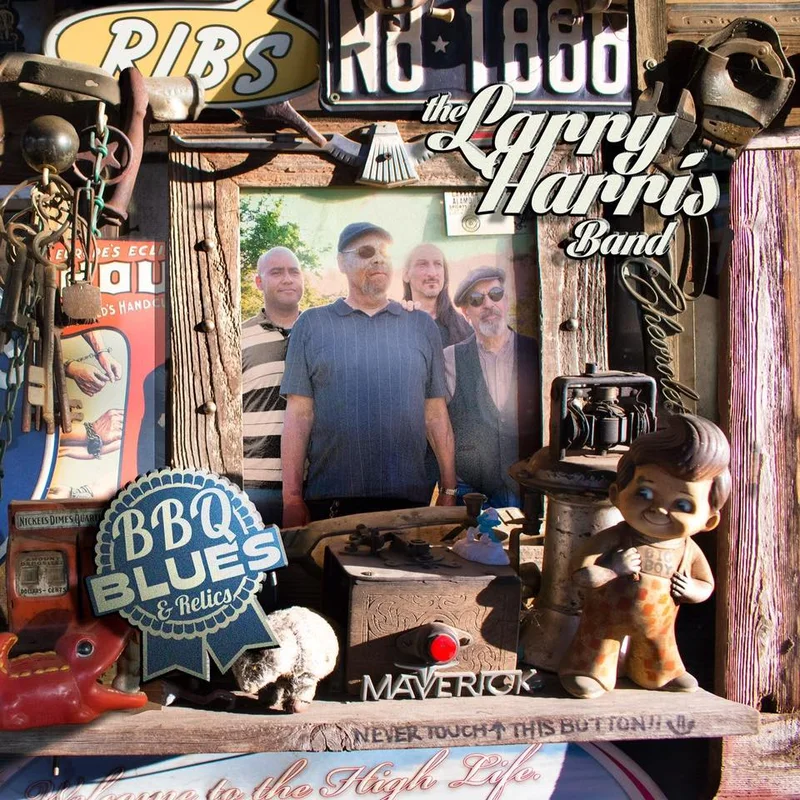 Larry Harris Band - BBQ, Blues, And Relics