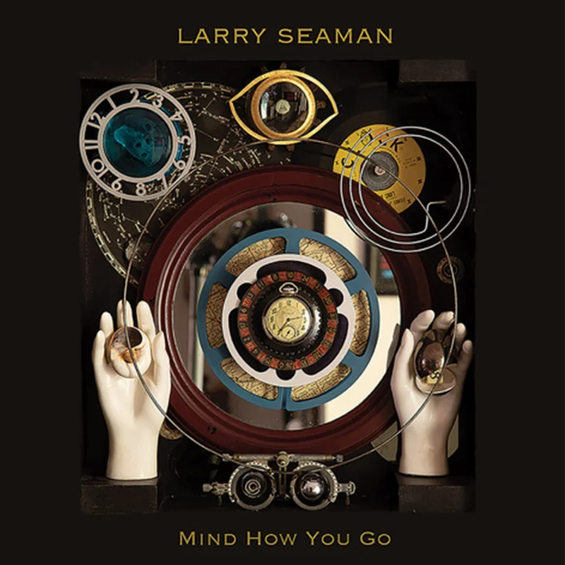 Larry Seaman - Mind How You Go (Vinyl)