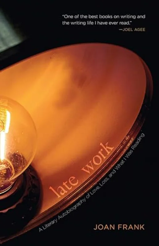 Late Work : A Literary Autobiography of Love, Loss, and What I Was Reading