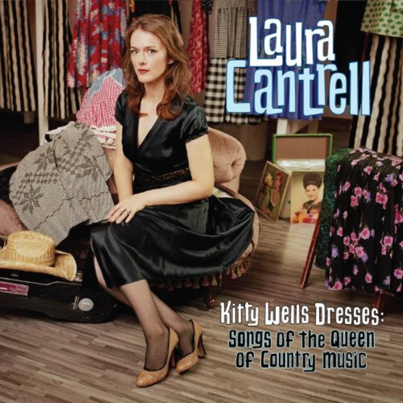 Laura Cantrell - Kitty Wells Dresses: Songs Of The Queen Of Country Music (CD)