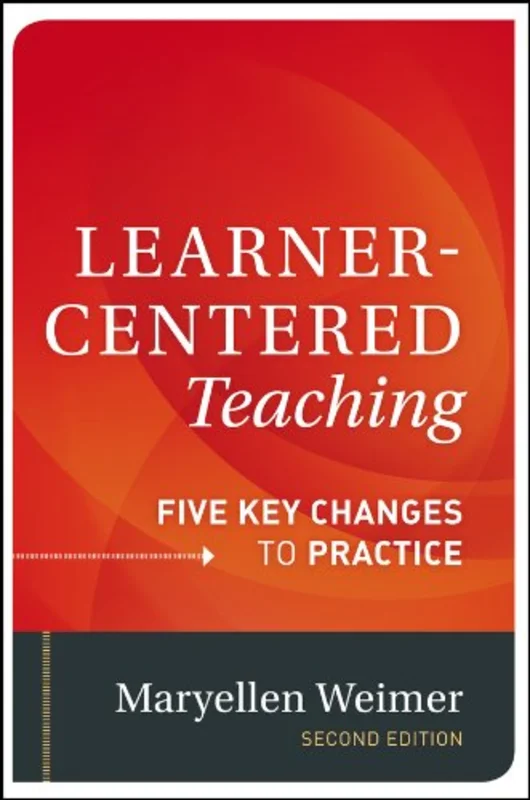 Learner-Centered Teaching: Five Key Changes to Practice, 2nd Edition
