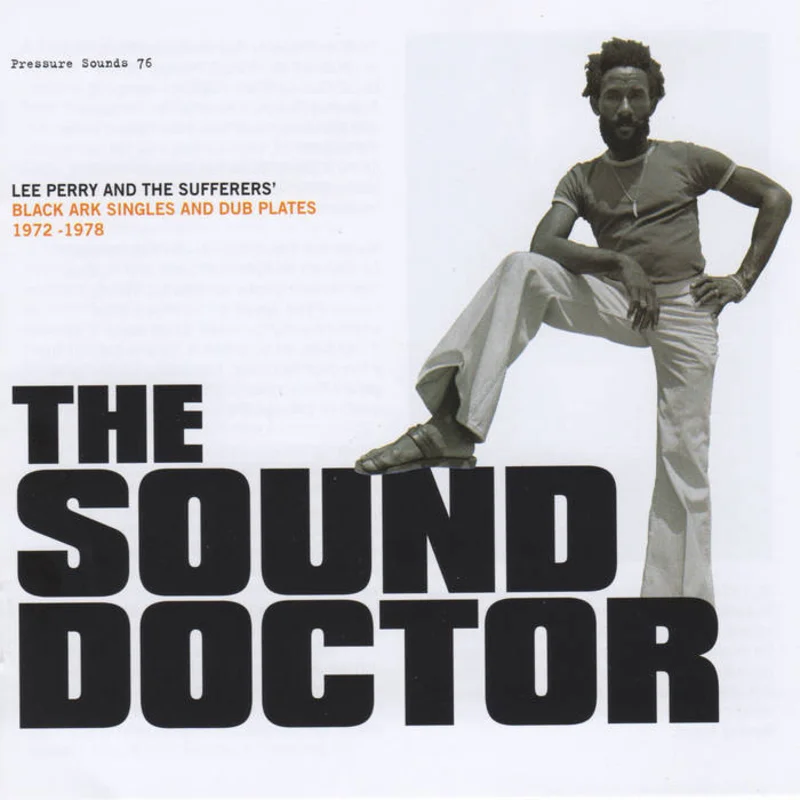 Lee Perry & The Sufferers - The Sound Doctor: Black Ark Singles and Dub Plates 1972-1978 2LP