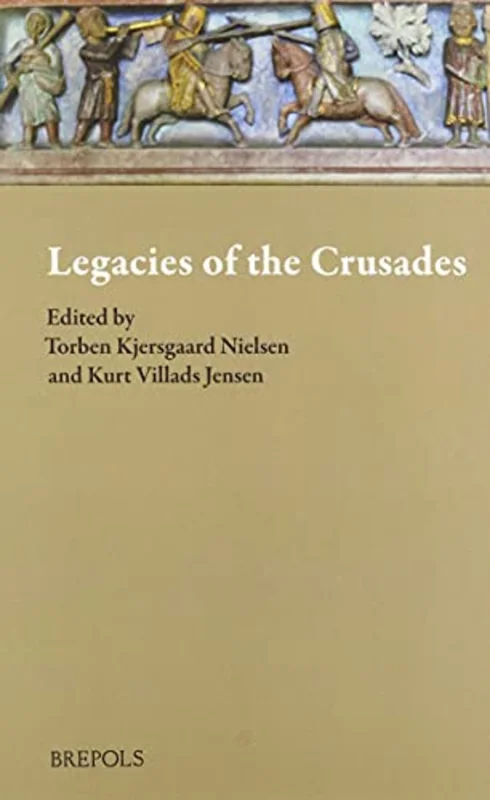 Legacies of the Crusades : Proceedings of the Ninth Conference of the Society for the Study of the Crusades and the Latin East, Odense, 27 June - 1 July 2016. Volume 1