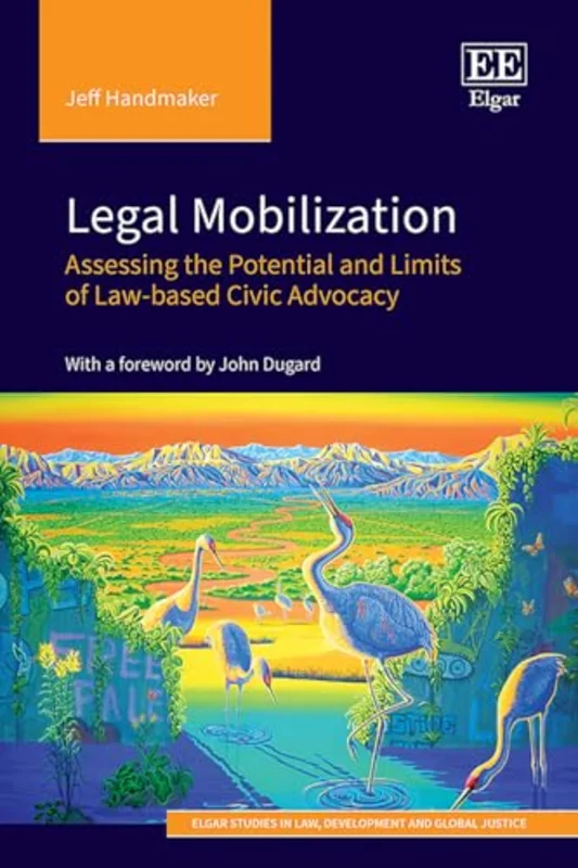 Legal Mobilization : Assessing the Potential and Limits of Law-based Civic Advocacy