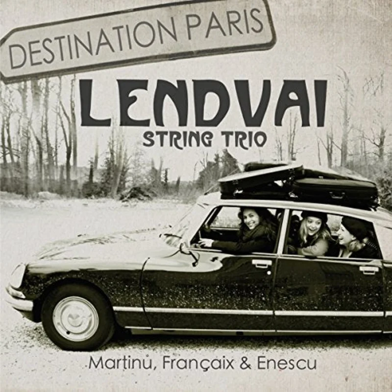 Lendvai String Trio - Martinu; Francaix; Enescu: Destination Paris [CD]