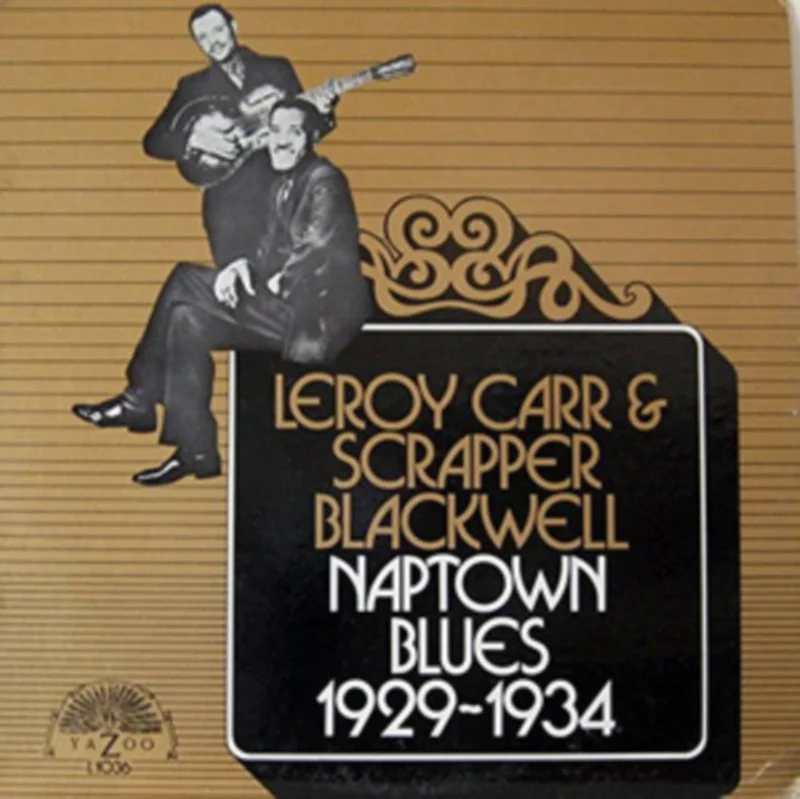 Leroy Carr & Scrapper Blackwell-Naptown Blues 1929-1934