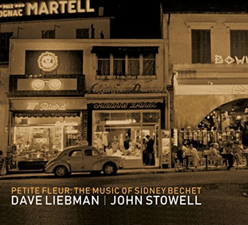 Liebman Dave/john Stowell - Petite Fleur The Music Of Sidney Bechet [CD]