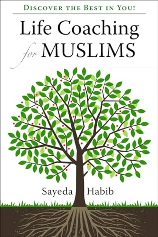 Life Coaching for Muslims : Discover the Best in You!