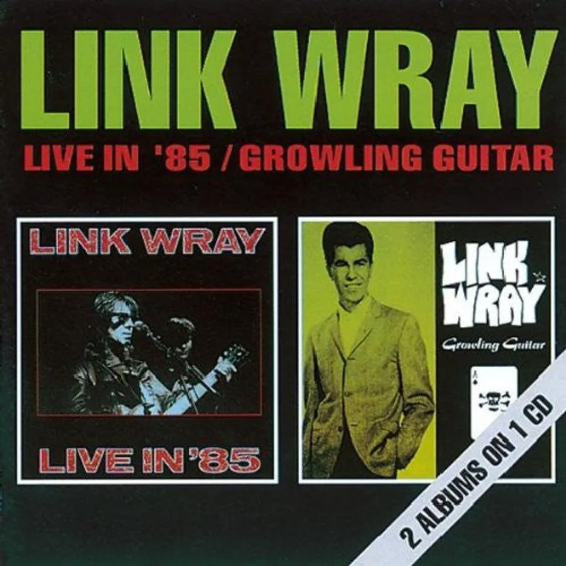 Link Wray - Live In '85 / Growling Guitar  (CD)