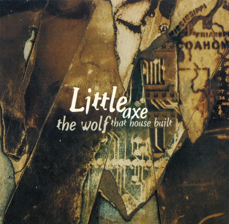 Little Axe - The Wolf That House Built (CD)