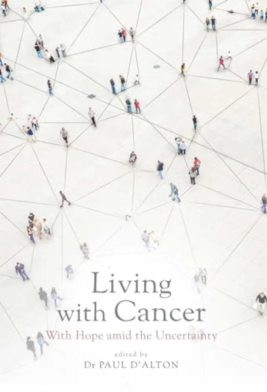 Living with Cancer : Hope amid the Uncertainty