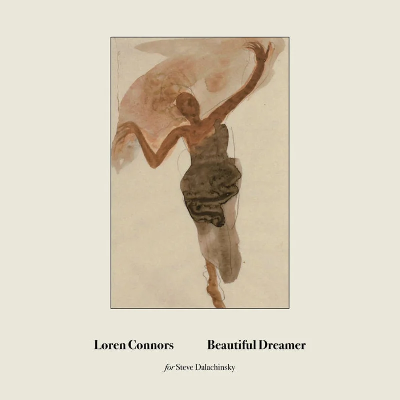 Loren Connors - Beautiful Dreamer: For Steve Dalachinsky 10