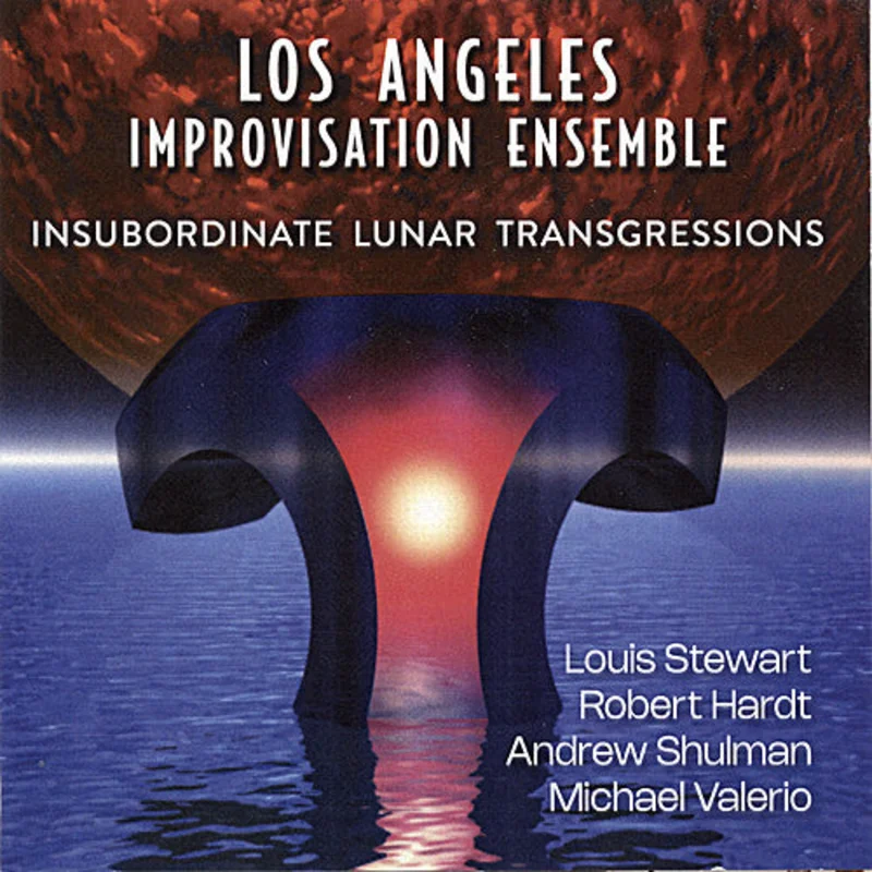 Los Angeles Improvisation Ensemble - Insubordinate Lunar Transgressions (CD)